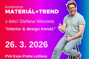 Konference MATERIÁL + TREND  místo, která zrcadlí budoucnost interiérového designu